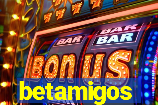 betamigos