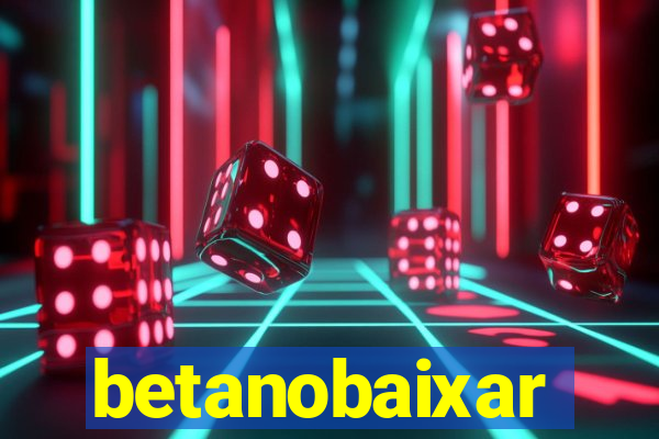 betanobaixar