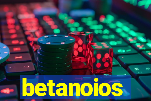 betanoios