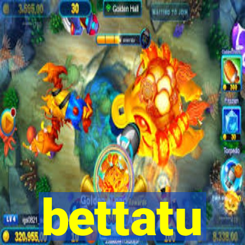 bettatu