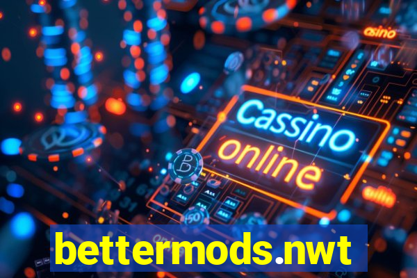 bettermods.nwt