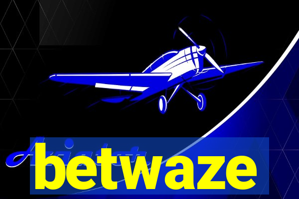 betwaze