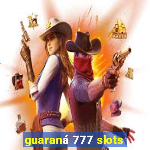 guaraná 777 slots