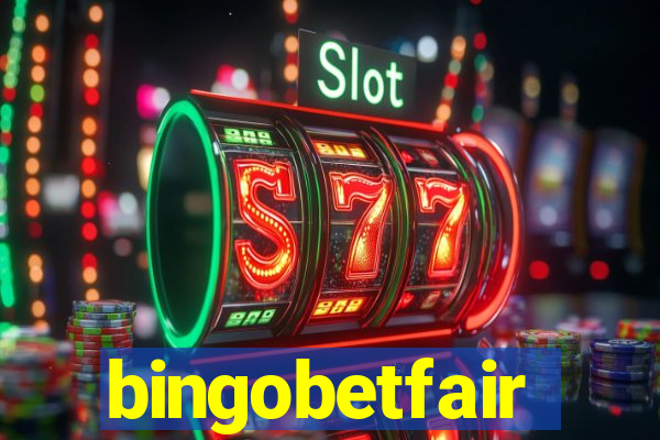 bingobetfair