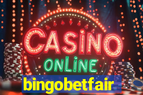 bingobetfair