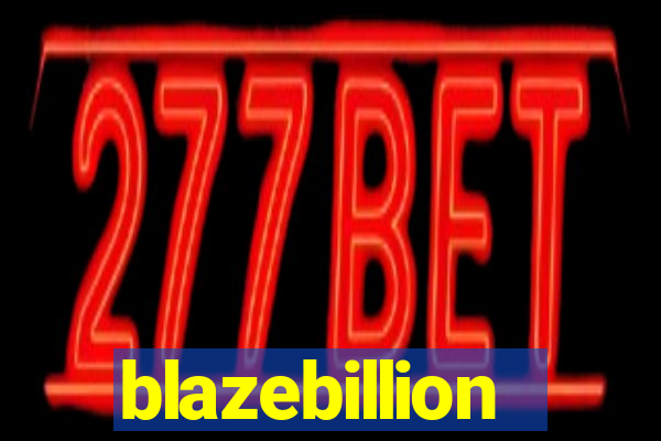 blazebillion