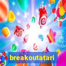 breakoutatari