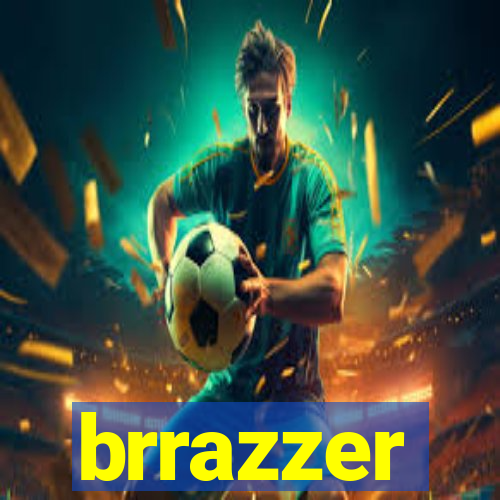 brrazzer