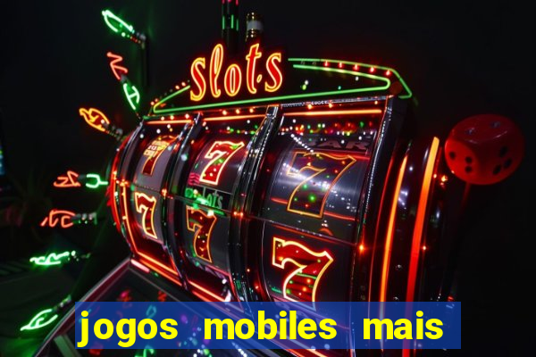 jogos mobiles mais jogados 2024