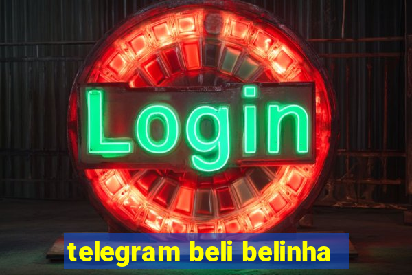 telegram beli belinha