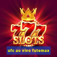 ufc ao vivo futemax