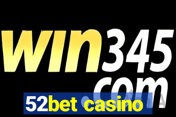 52bet casino