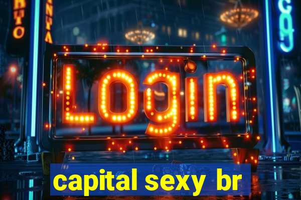 capital sexy br