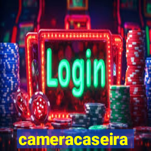 cameracaseira