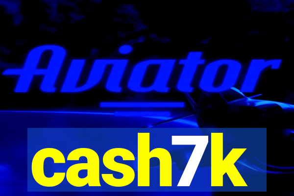 cash7k