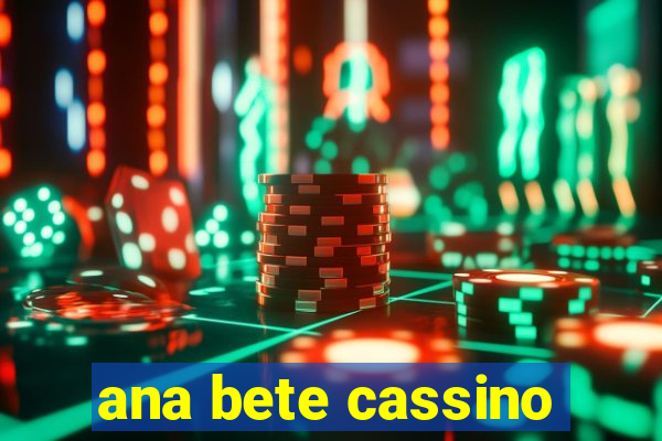 ana bete cassino