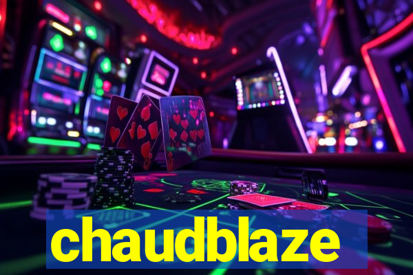 chaudblaze