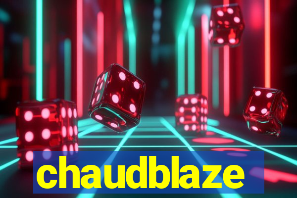 chaudblaze