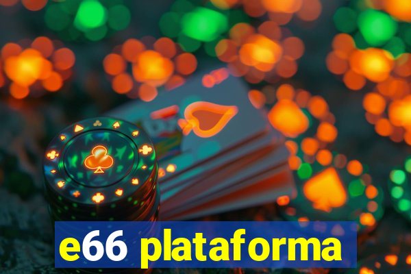 e66 plataforma