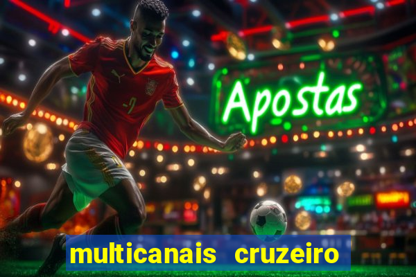 multicanais cruzeiro ao vivo