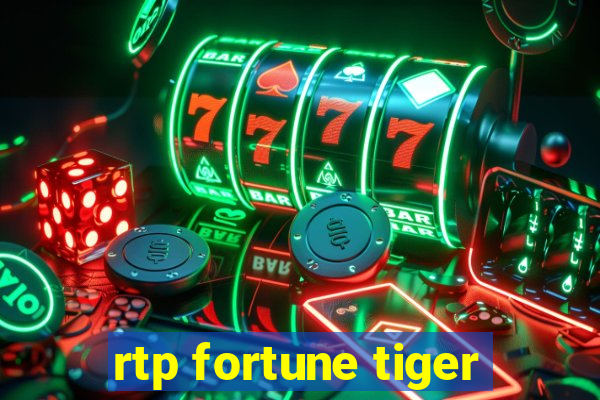 rtp fortune tiger