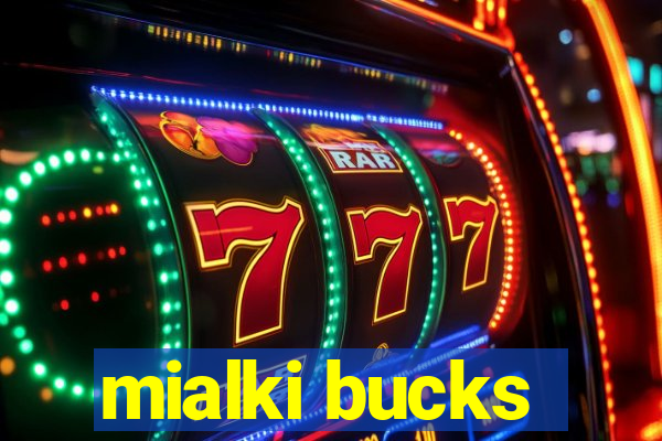 mialki bucks