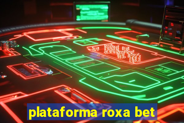 plataforma roxa bet