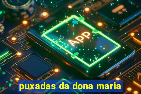 puxadas da dona maria