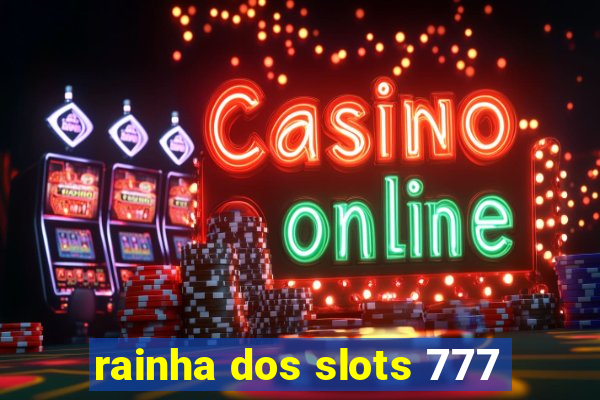 rainha dos slots 777