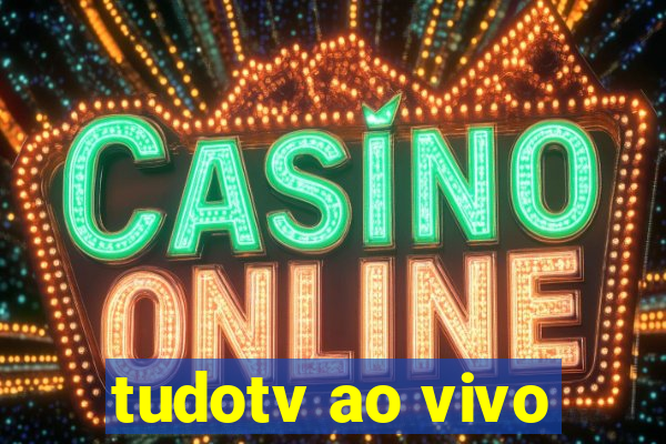 tudotv ao vivo