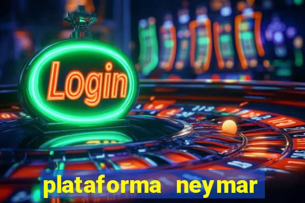 plataforma neymar jr bet