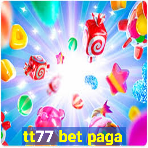 tt77 bet paga