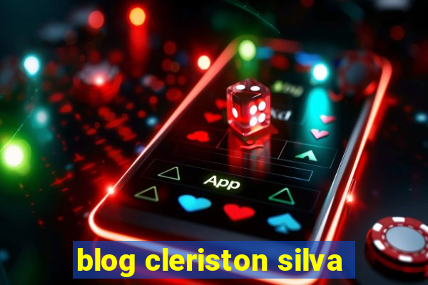 blog cleriston silva