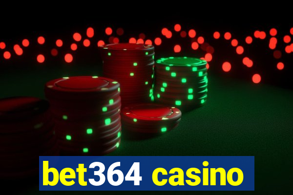 bet364 casino