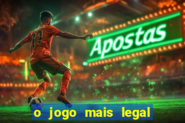 o jogo mais legal do mundo para celular