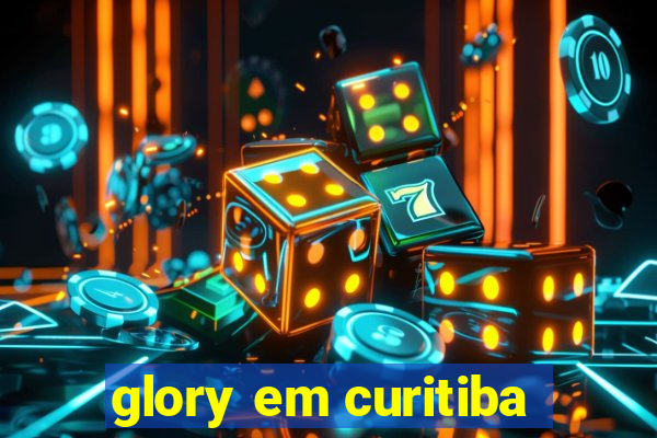 glory em curitiba