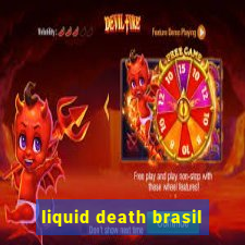 liquid death brasil