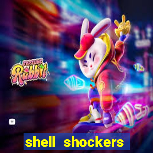 shell shockers unblocked links