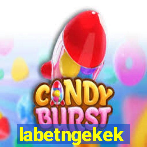 labetngekek