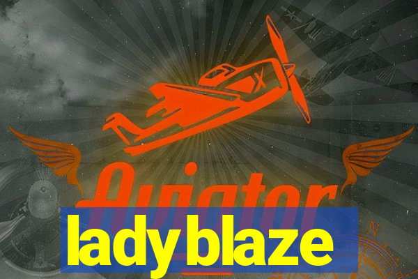 ladyblaze