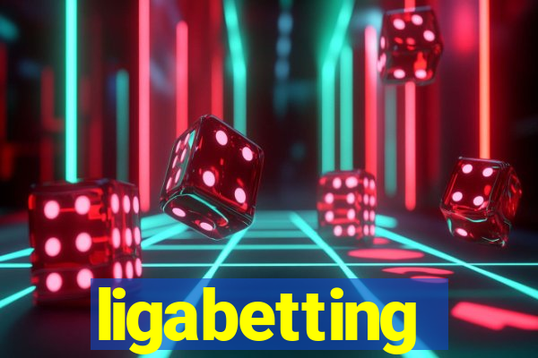 ligabetting