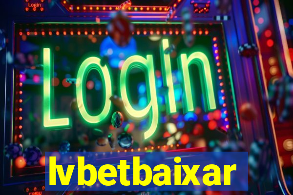 lvbetbaixar