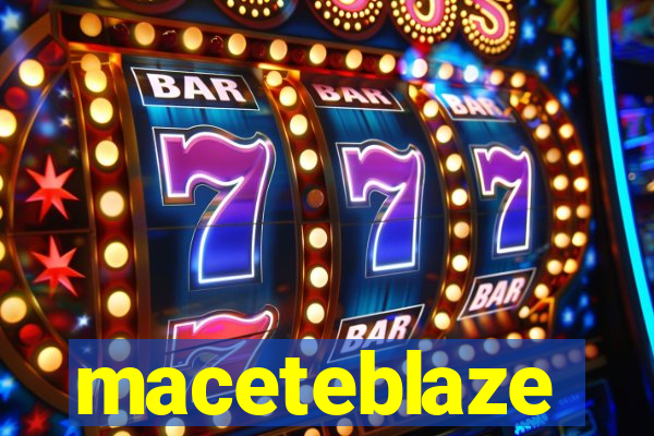 maceteblaze