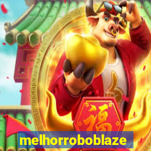 melhorroboblaze