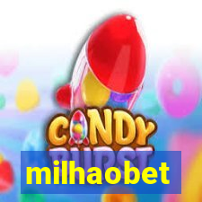 milhaobet