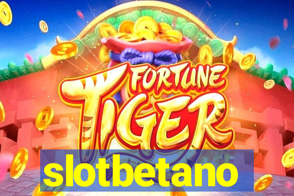 slotbetano