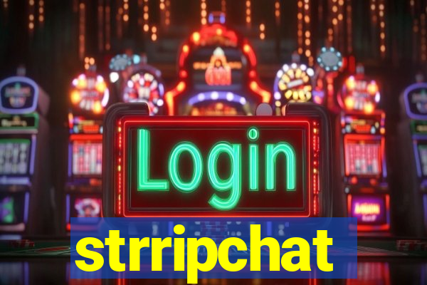 strripchat