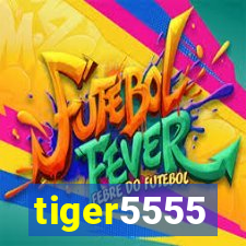 tiger5555