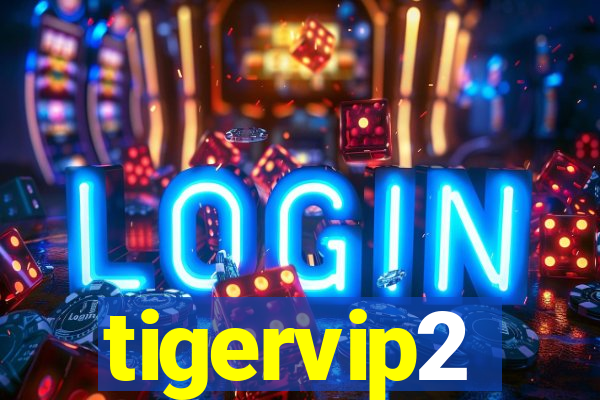 tigervip2