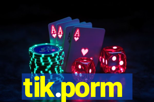 tik.porm